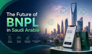 The Future of BNPL in Saudi Arabia