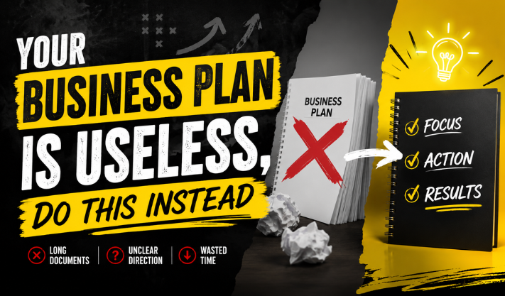 Your Business Plan Is Useless, Do This Instead