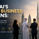 Dubai’s New Business Titans: CEOs Building the Next Generation of Unicorns