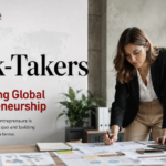 The Risk-Takers Reshaping Global Entrepreneurship