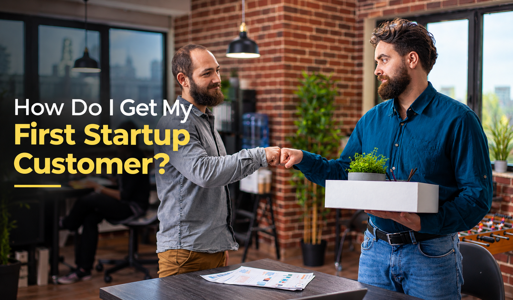 How Do I Get My First Startup Customer?